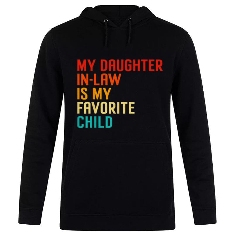 My Daughter In Law Is My Favorite Child Funny Family Humour Hoodie