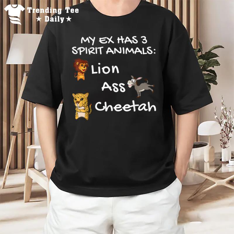 My Ex's Spirit Animals Lion Ass Cheetah Funny Divorce T-Shirt