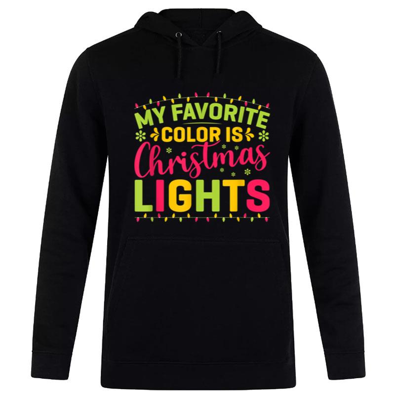 My Favorite Colop Is Christmas Lights Merry Christmas Hoodie