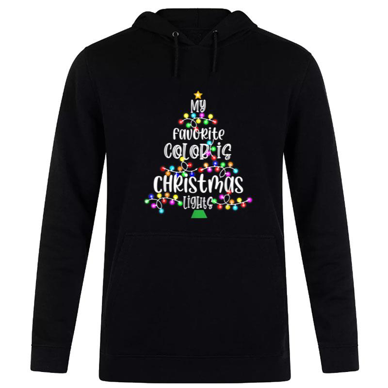 My Favorite Color Is Christmas Ligh Merry Christmas Hoodie