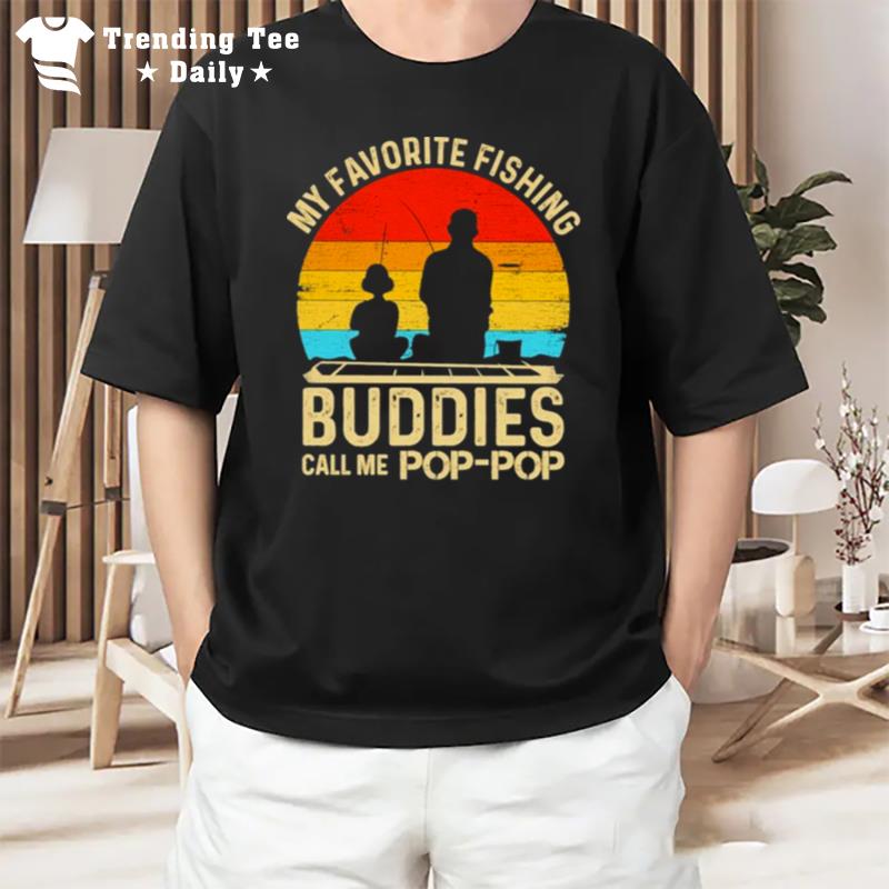 My Favorite Fishing Buddies Call Me Pop Pop Retro Vintage T-Shirt