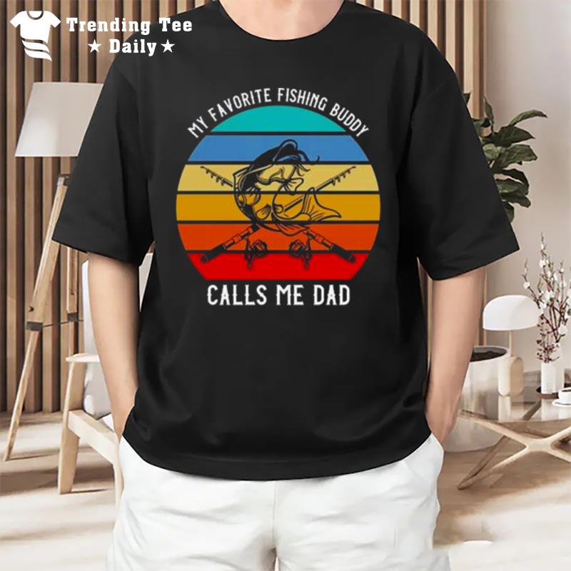 My Favorite Fishing Buddy Calls Me Dad Vintage T-Shirt