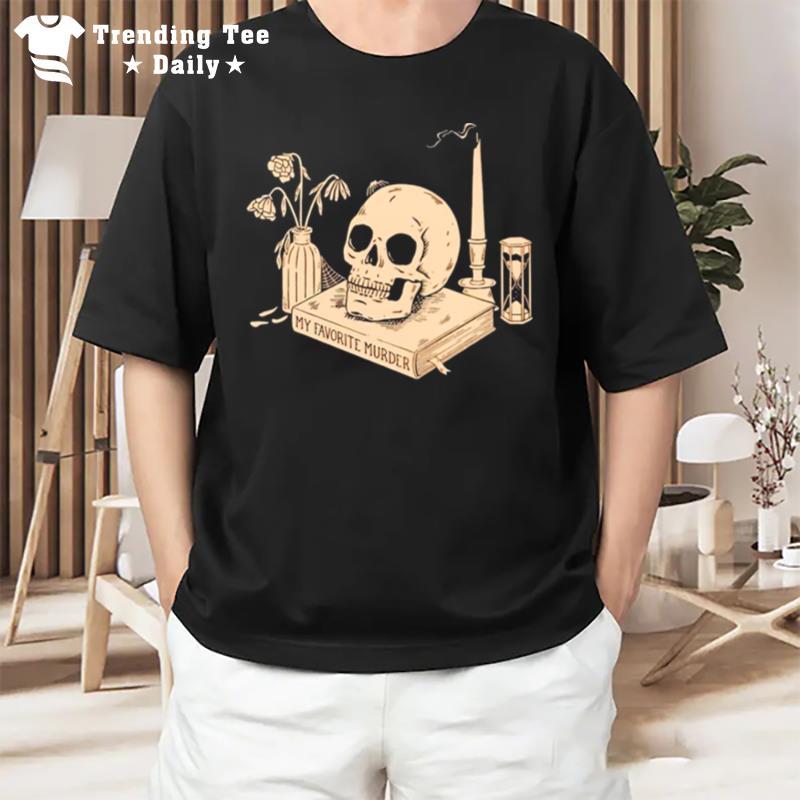 My Favorite Murder Skull T-Shirt