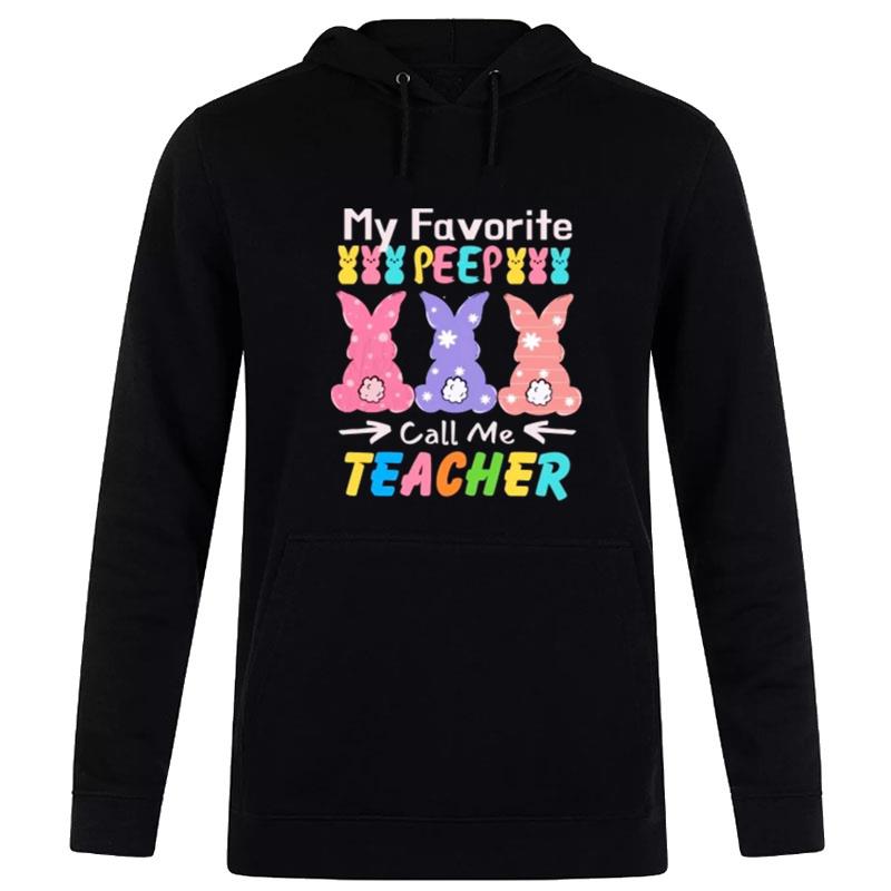 My Favorite Peep Call Me Teacher Hoodie