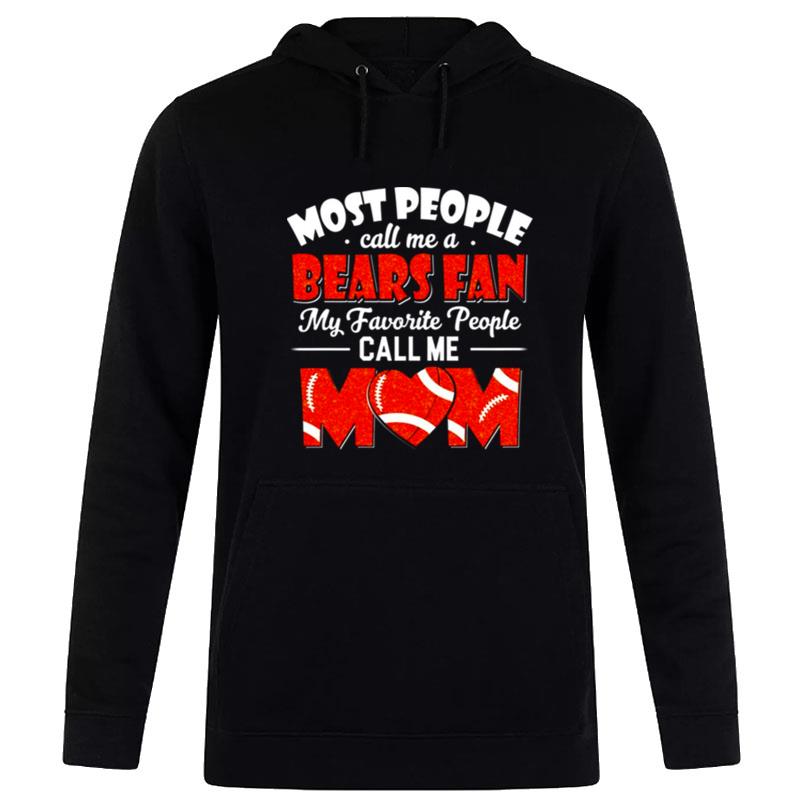 My Favorite People Call Me Mom The Chicago Bears Mom Hoodie