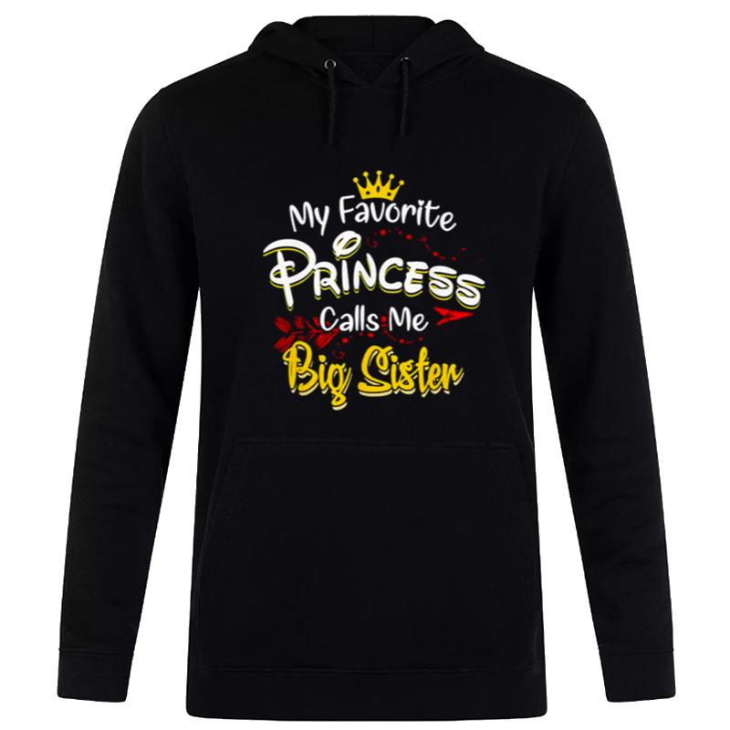 My Favorite Princess Calls Me Big Sister Hoodie