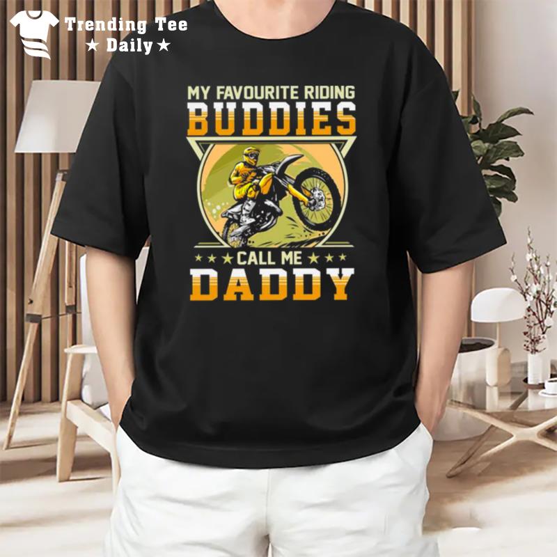 My Favourite Riding Buddies Call Me Daddy T-Shirt