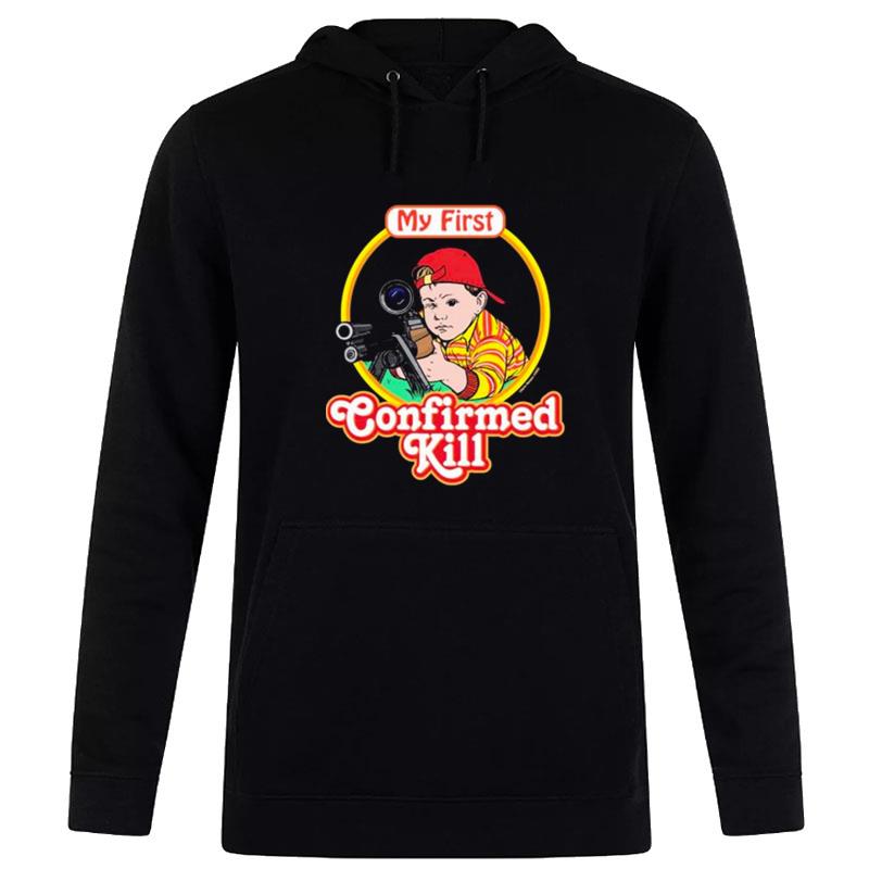 My First ConfI'med Kill Hoodie