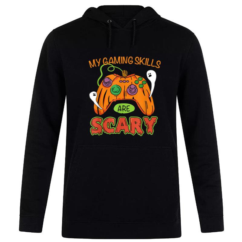 My Gaming Skills Are Scary Halloween Gamer Girls Or Boys Hoodie