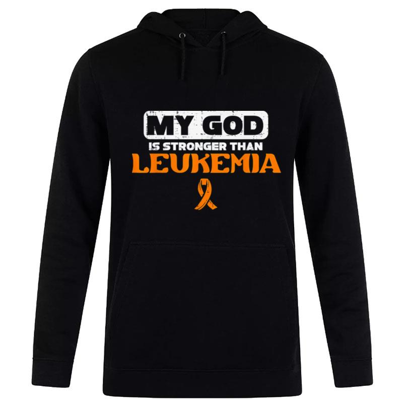 My God Is Stronger Than Leukemia Awareness Ribbon Christian Hoodie