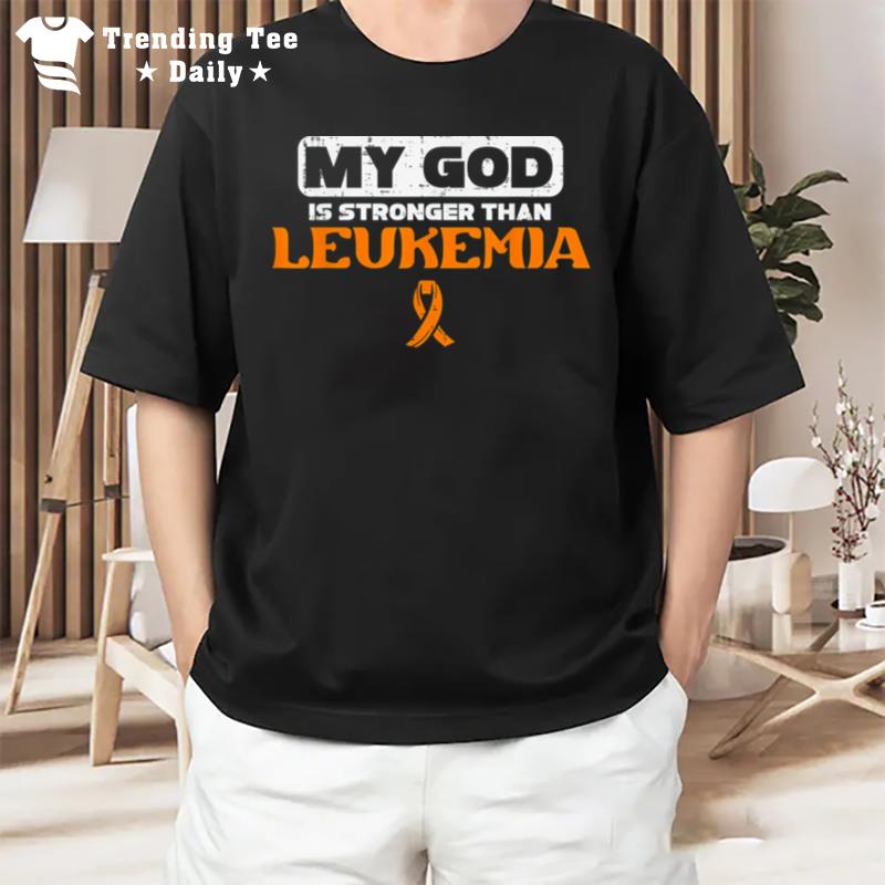 My God Is Stronger Than Leukemia Awareness Ribbon Christian T-Shirt