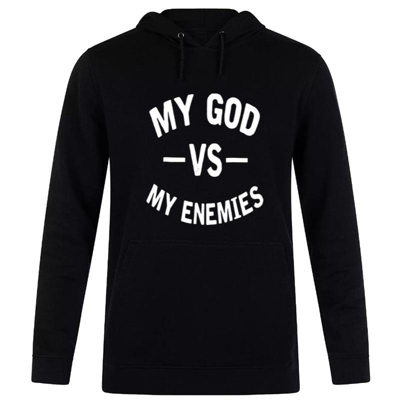 My God Vs My Enemies Hoodie