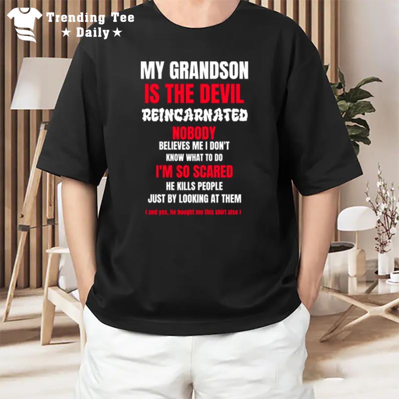 My Grandson Is The Devil Reincarn'ted Oddly Specific T-Shirt