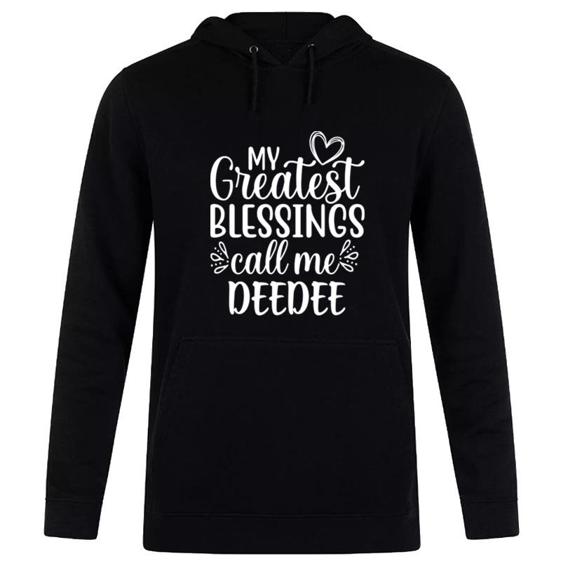 My Greatest Blessings Call Me Deedee Grandmother Grandma Hoodie