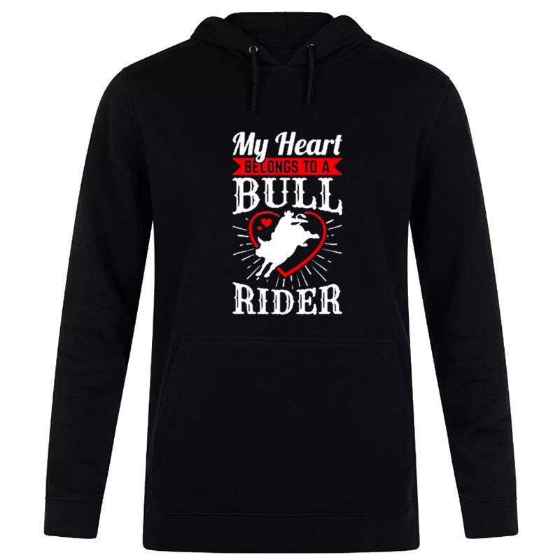 My Heart Belongs To A Bull Rider Hear Hoodie