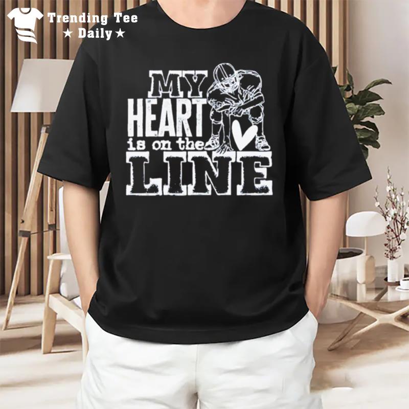 My Heart Is On'the Line Football T-Shirt