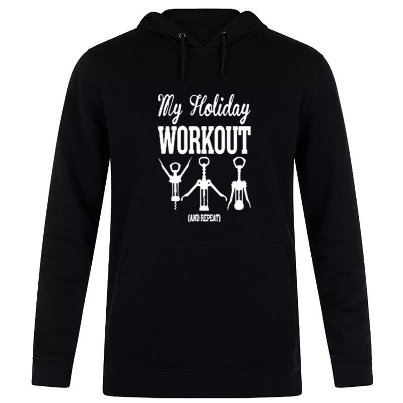 My Holiday Work out Hoodie