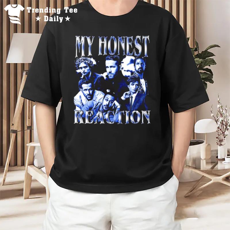 My Honest Reaction T-Shirt