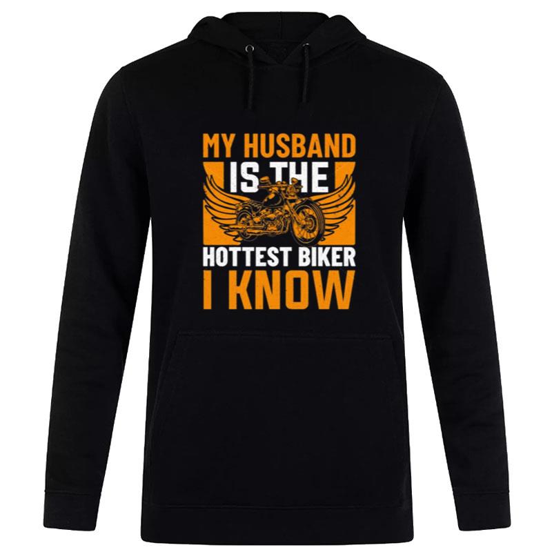 My Husband Is The Hottest Biker I Know Hoodie