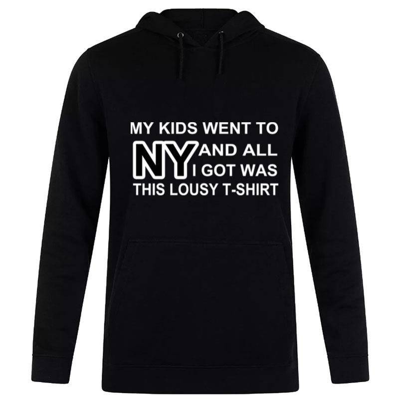 My Kids Went To New York And All I Got Was This Lousy Hoodie