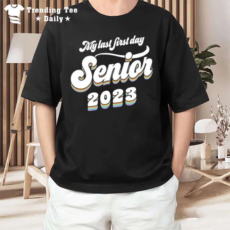 My Last First Day Senior 2023 T-Shirt