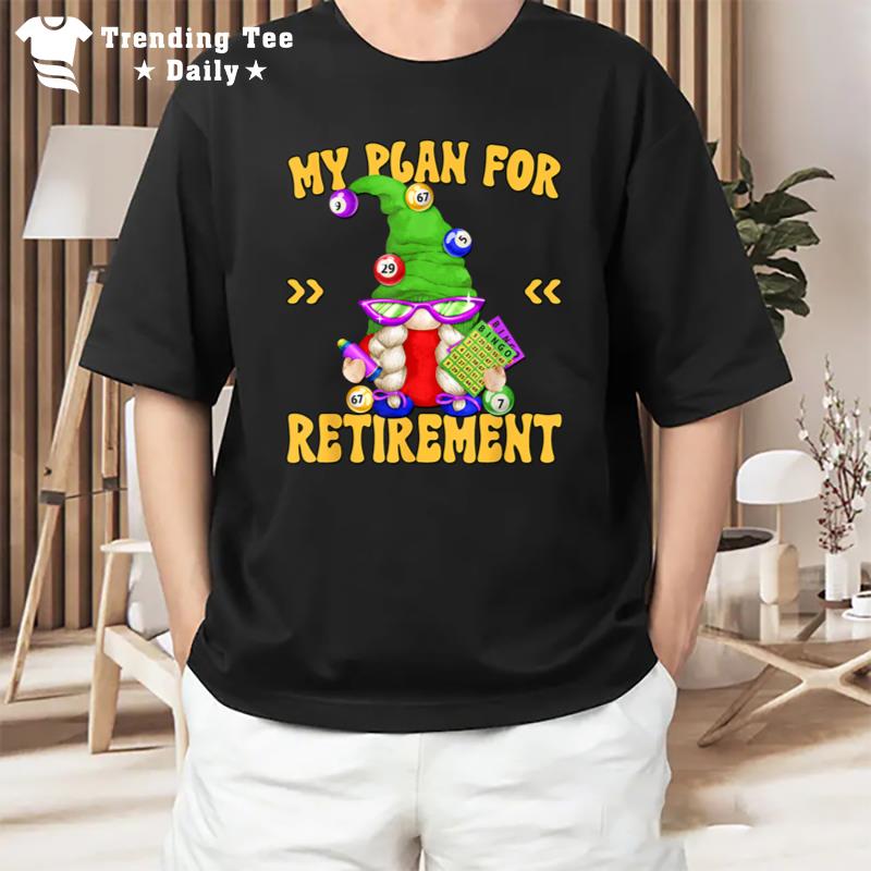 Bingo Lover Retiret Gnome For Retired Grandma Life T-Shirt