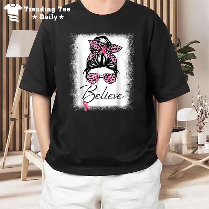 Bleached Believe Leopard Messy Bun Pink Ribbon Breast Cancer T-Shirt