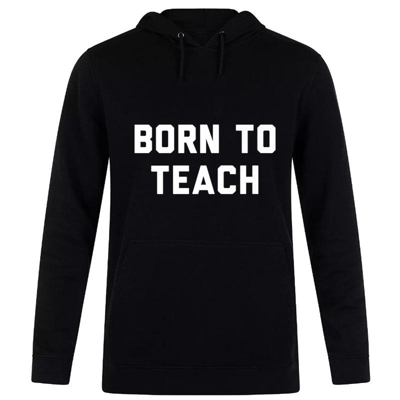 Born To Teach Premium Hoodie