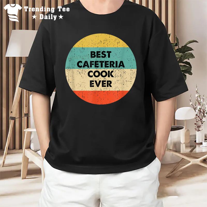 Cafeteria Cook T-Shirt