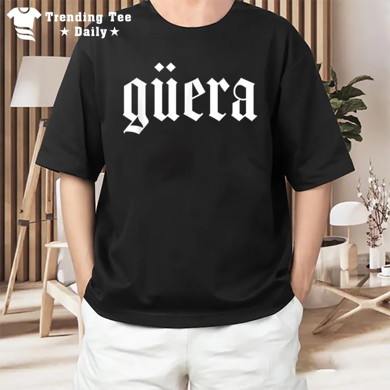 Guera Chola Chicana Guera T-Shirt