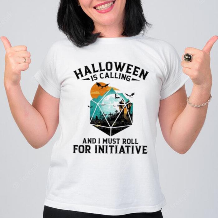 Halloween Is Calling And I Must Roll For Initiative Dnd T-Shirt