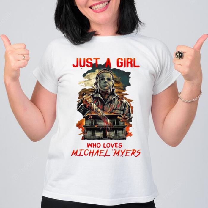 Halloween Just A Girl Who Loves Michael Myers T-Shirt