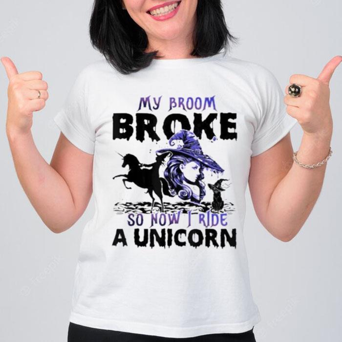 Halloween My Broom Broke So Now I Ride A Unicorn T-Shirt