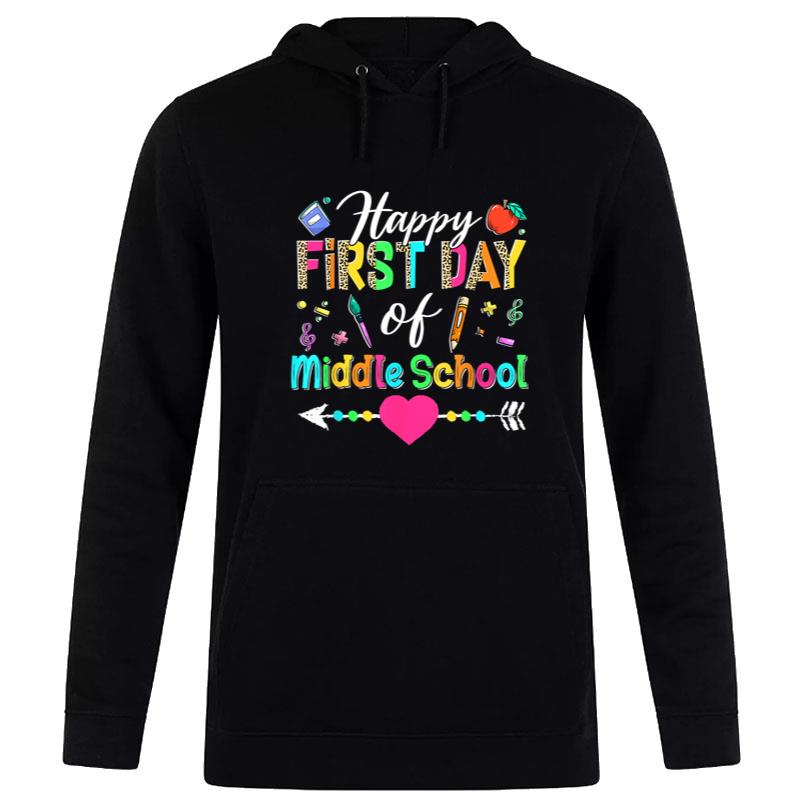 Happy First Day Of Middle School Back To School Teacher Hoodie