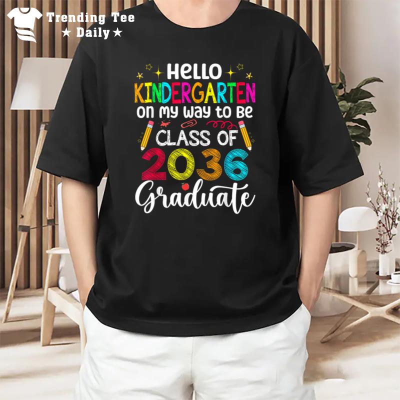 Hello Kindergarten Back To School Class Of 2036 Grow With Me T-Shirt