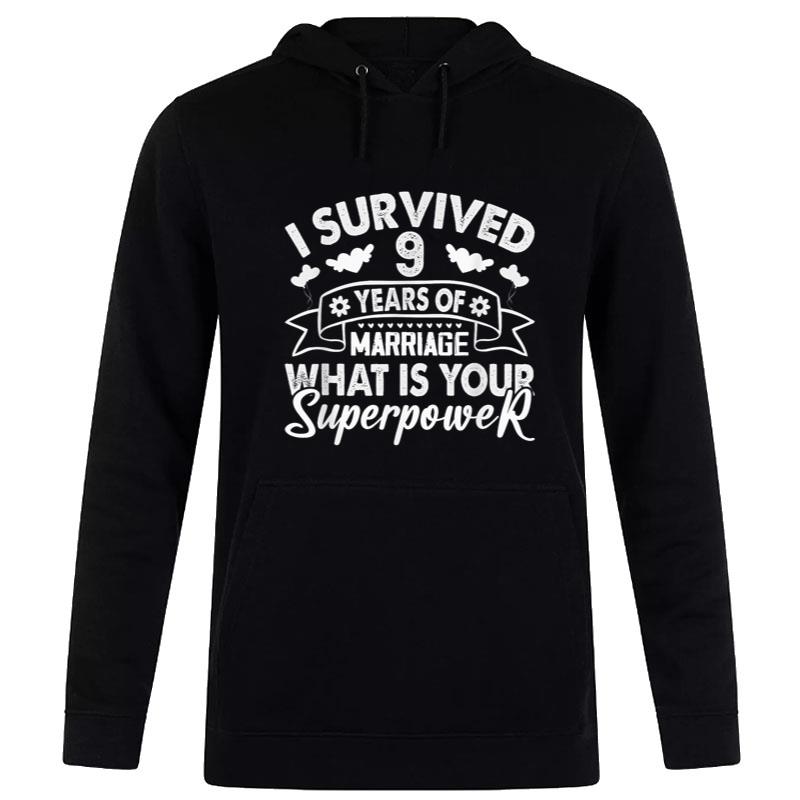 I Survived 9 Years Of Marriage What Is Your Superpower Hoodie