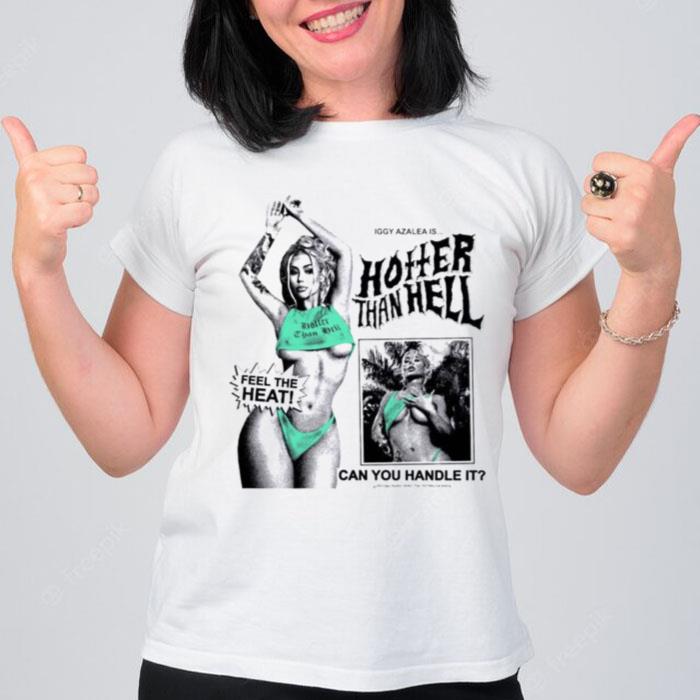 Iggy Azalea Is Hotter Than Hell S T-Shirt