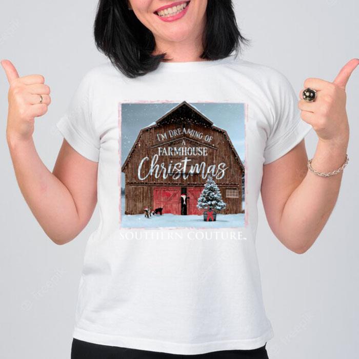 Im Dreaming Of Farmhouse Christmas Southern Couture T-Shirt