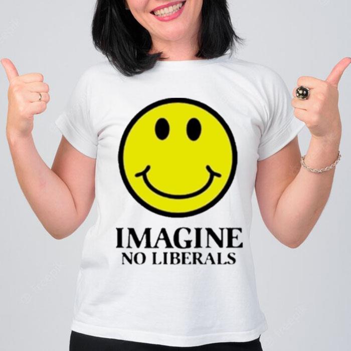 Imagine No Liberals T-Shirt