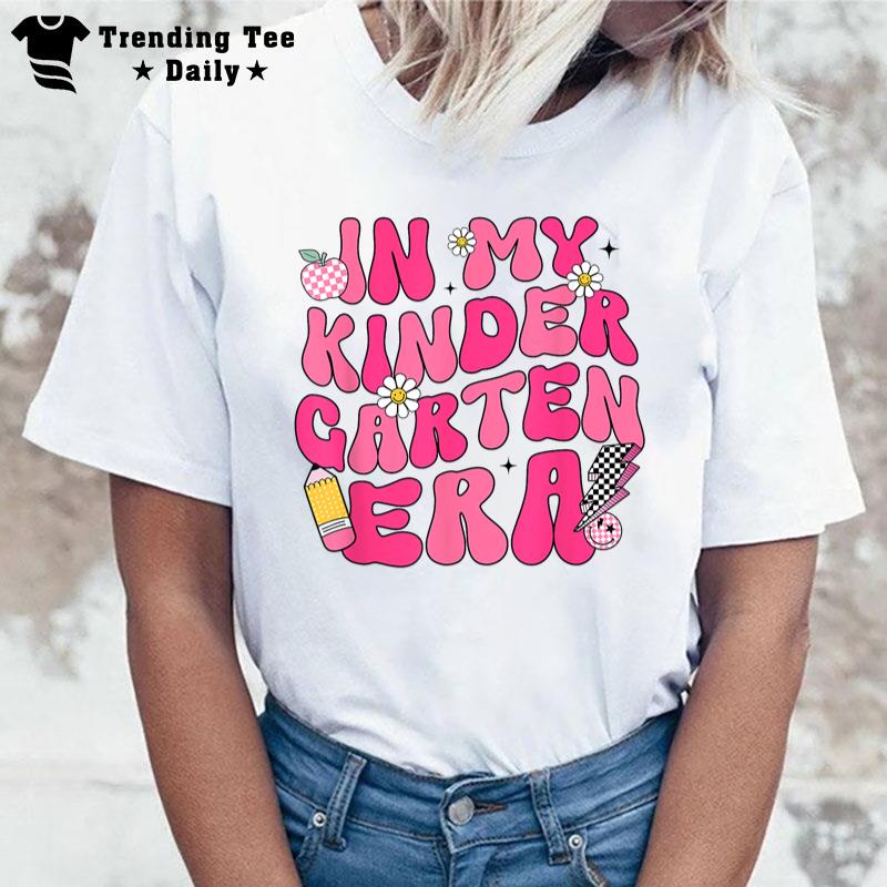 In My Kindergarten Era Back To School Kindergarten Teacher T-Shirt