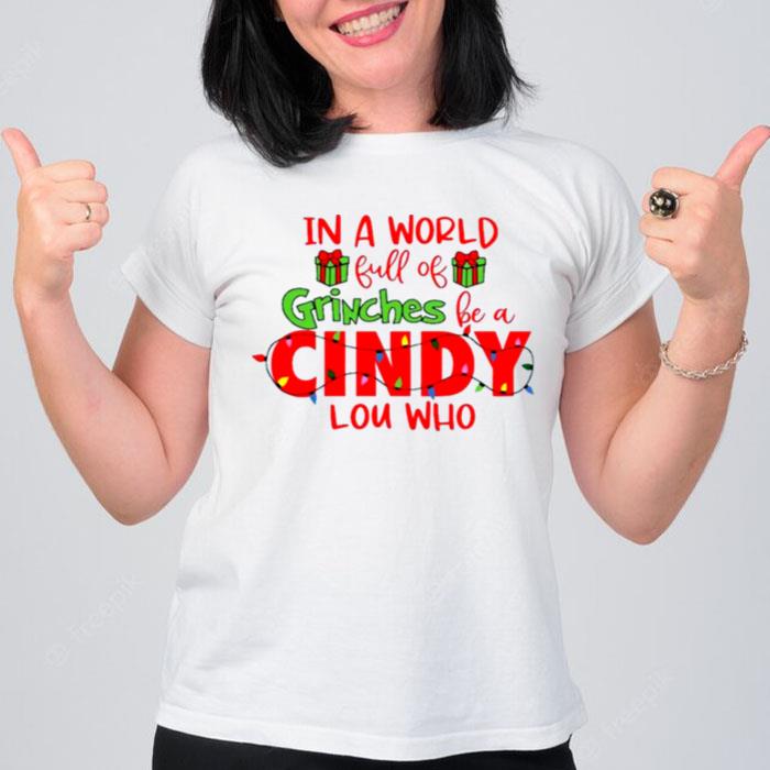 In A World Full Of Grinches Be A Cindy Lou Who Christmas Light 2022 T-Shirt