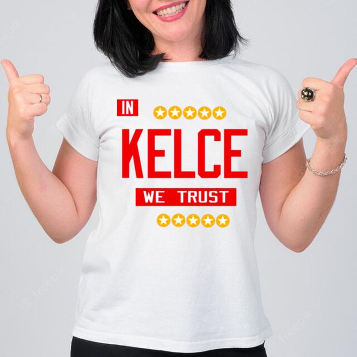 In Kelce We Trust Travis Kelce Football Nfl T-Shirt