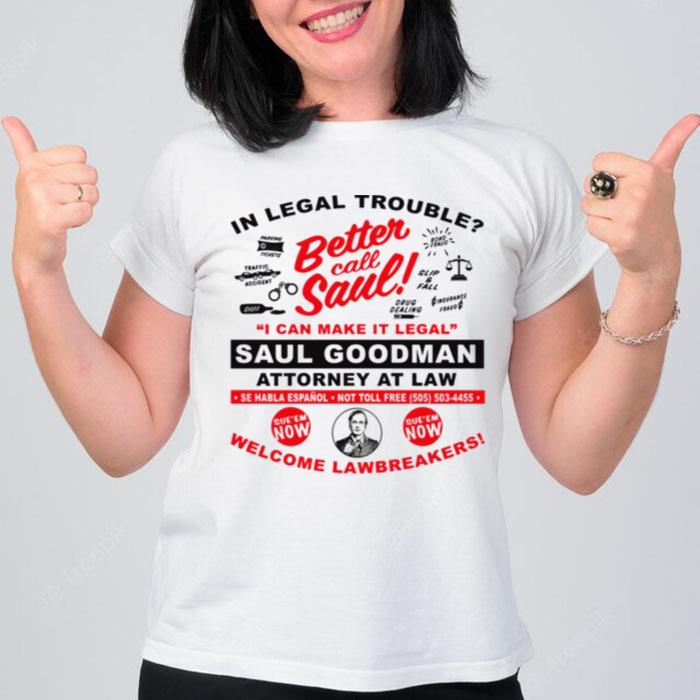 In Legal Trouble Better Call Saul T-Shirt