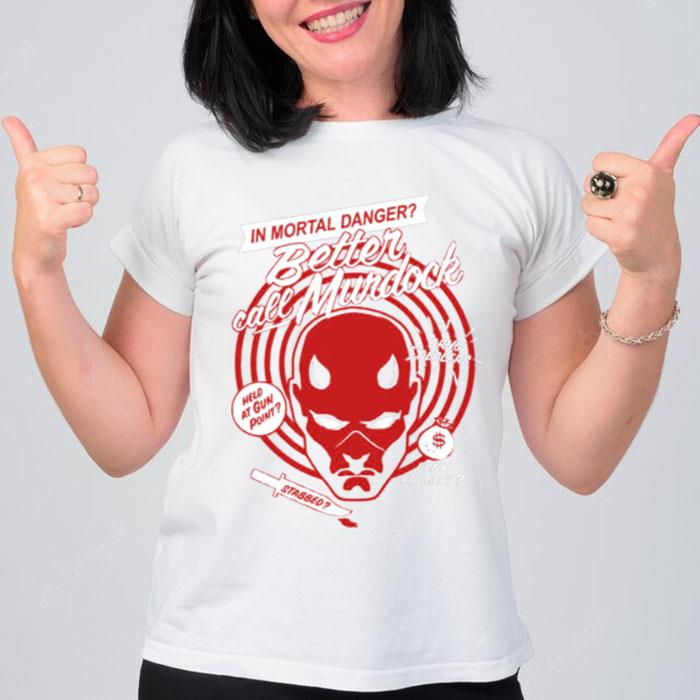 In Mortal Danger Better Call Murdock Daredevil T-Shirt