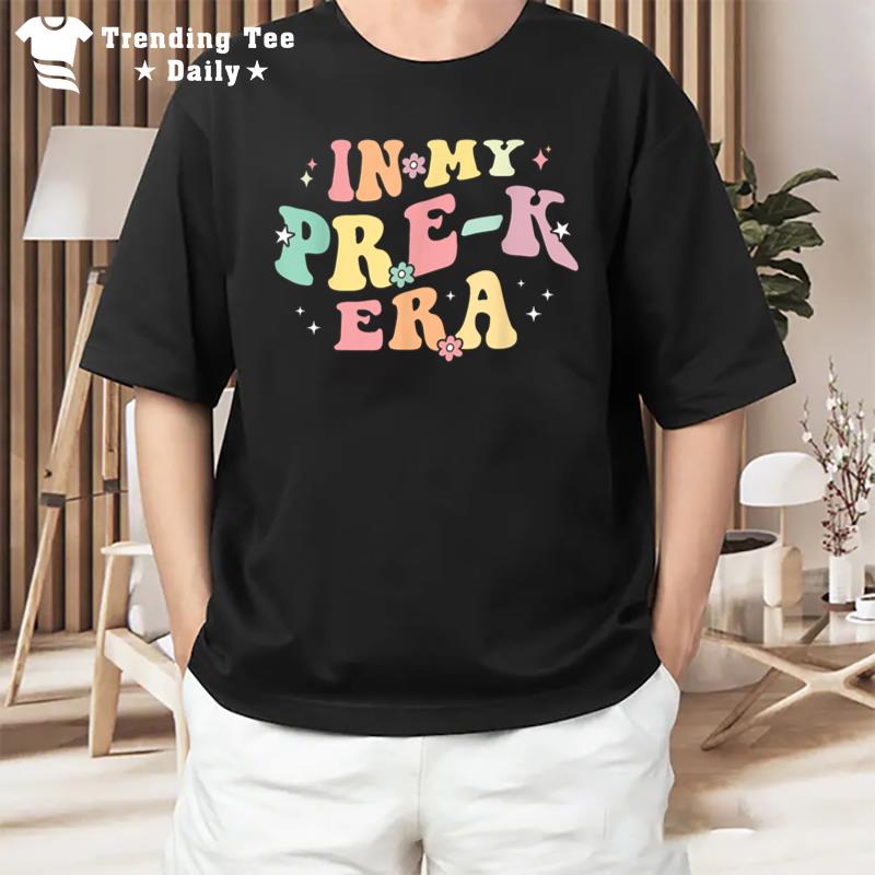 In My Pre K Era Retro Back To School Groovy Teacher Student 1 T-Shirt