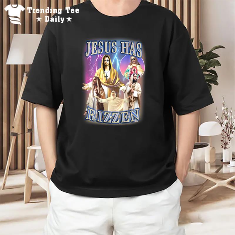 Jesus Has Rizzen T-Shirt