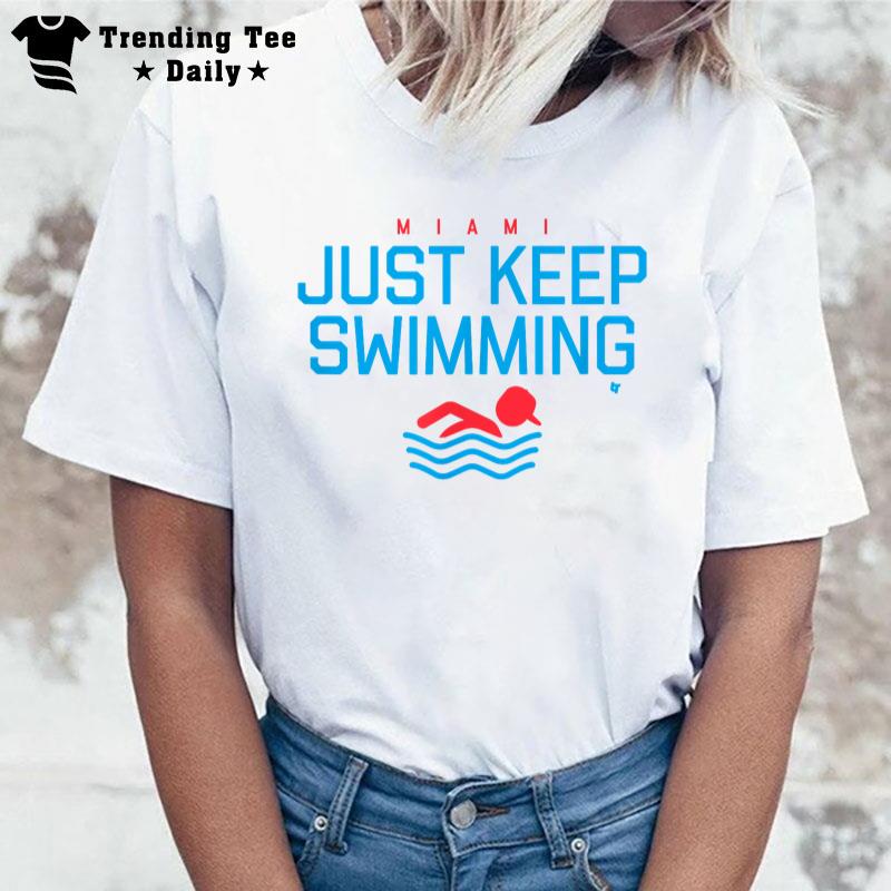 Just Keep Swimming Miami Baseball T-Shirt