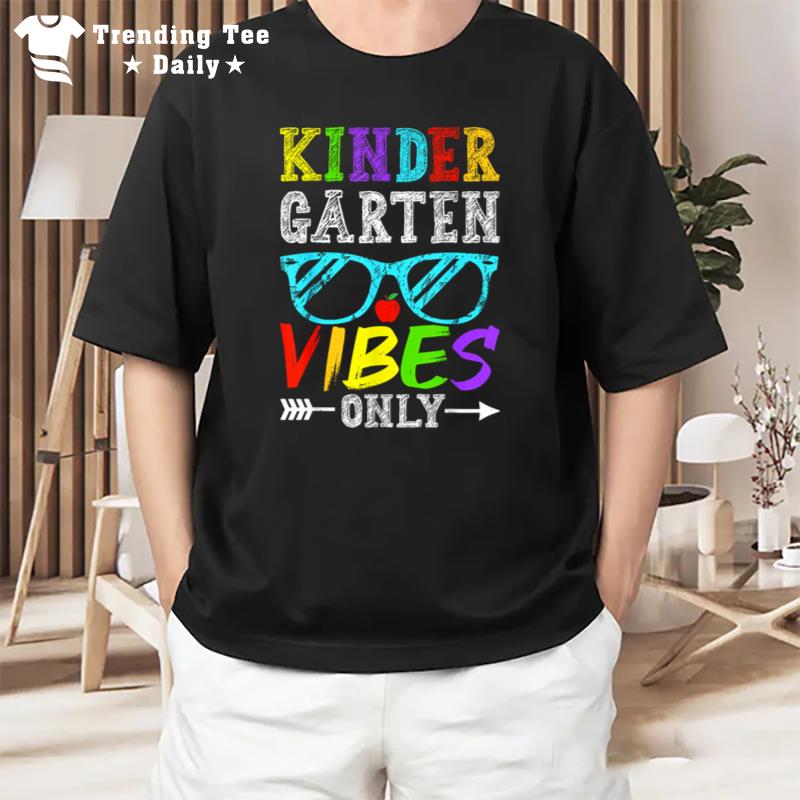 Kindergarten Vibes Only Back To School Cool Teacher T-Shirt