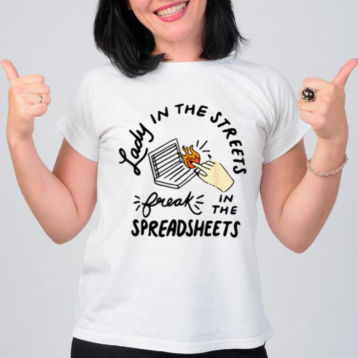 Lady In The Streets Freak In The Sheets Excel T-Shirt