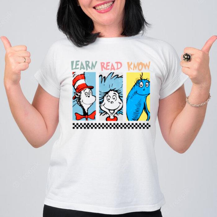 Learn Read Know Dr Seuss T-Shirt
